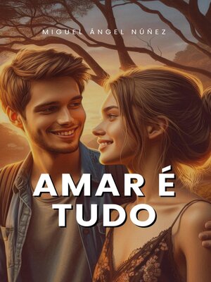 cover image of Amar é tudo